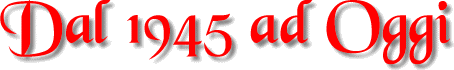 Dal 1945 ad Oggi